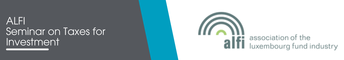 ALFI Seminar on Taxes for Investment 2024