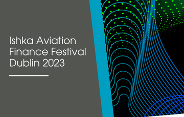 Ishka Aviation Finance Festival - Dublin 2023